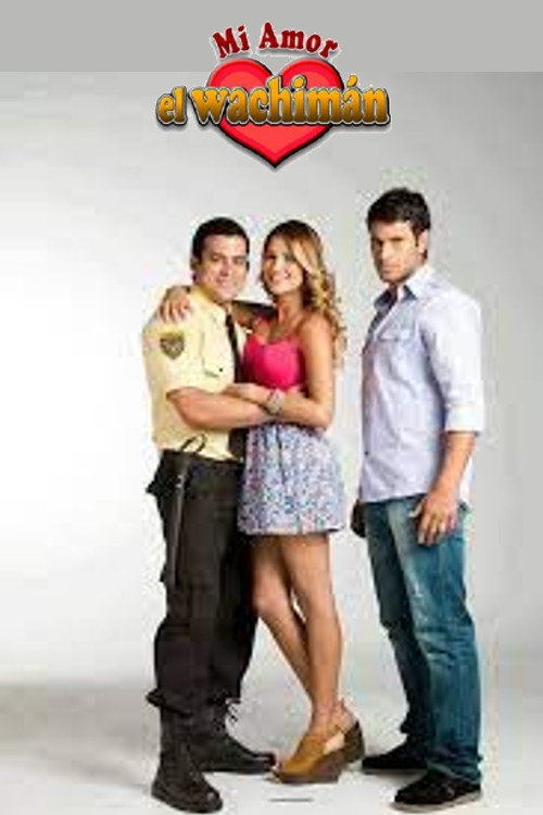 Mi amor, el wachimán poster