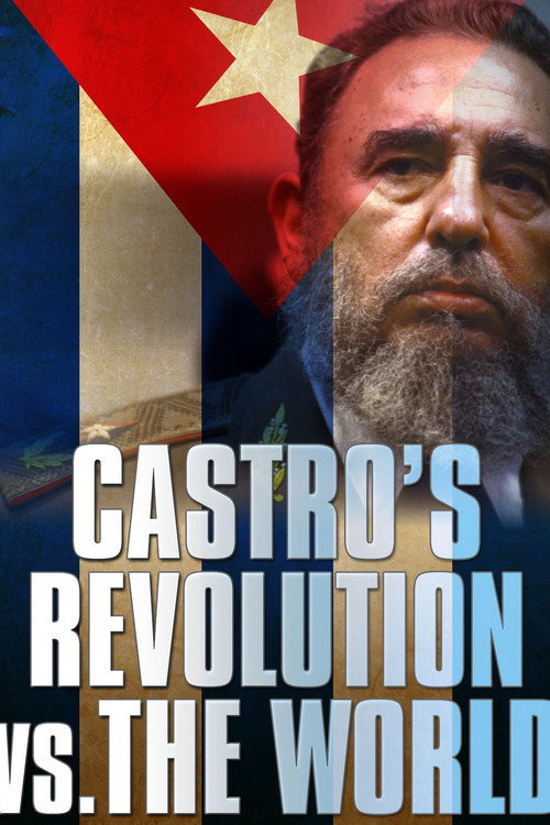 Castro's Revolution vs. The World poster