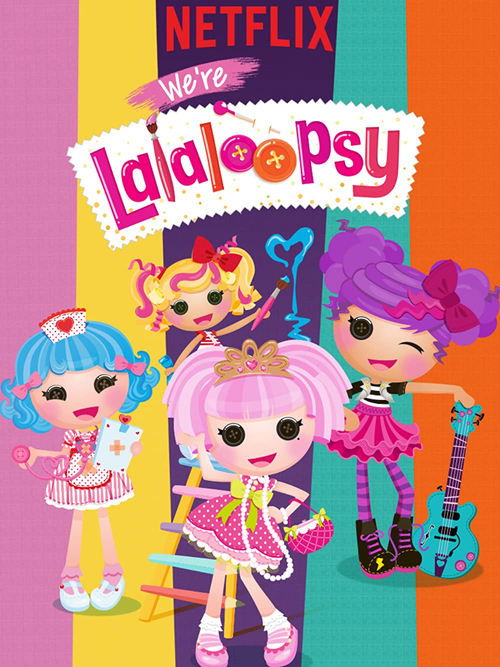 We're Lalaloopsy poster