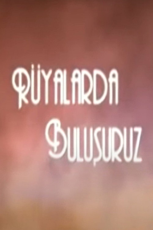 Rüyalarda Buluşuruz poster
