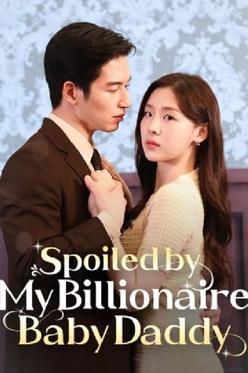 Spoiled by My Billionaire Baby Daddy poster