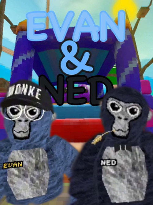 Evan & Ned