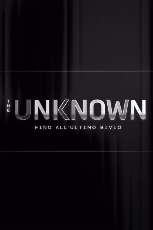 The Unknown - Fino all’ultimo bivio poster