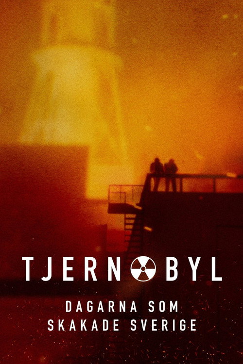 Tjernobyl - dagarna som skakade Sverige