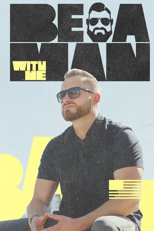 Be a Man with Me