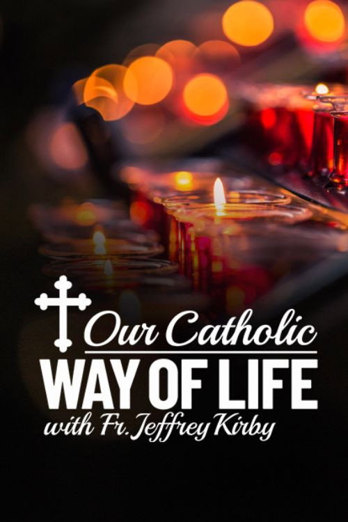 Our Catholic Way of Life