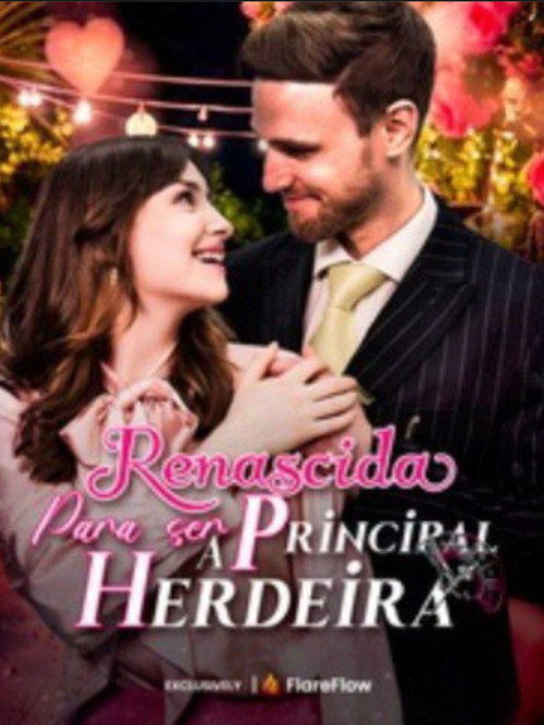 Renascida para Ser a Principal Herdeira