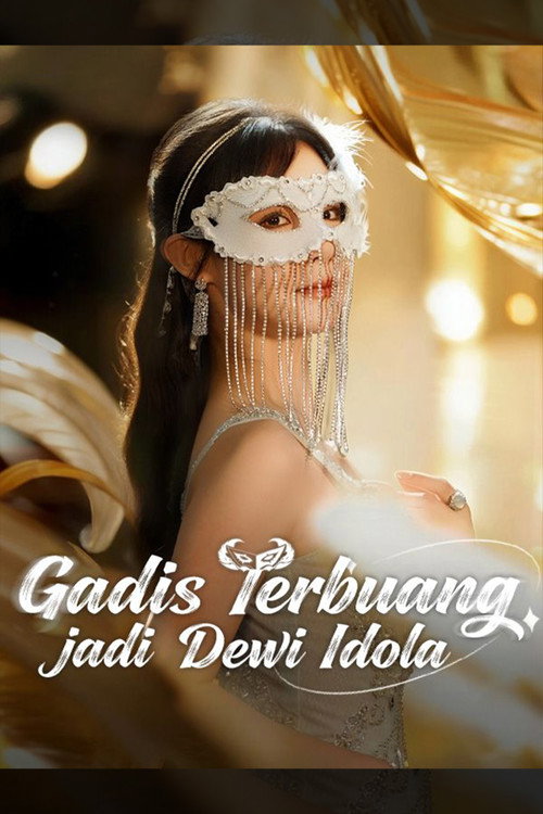 Gadis Terbuang jadi Dewi Idola