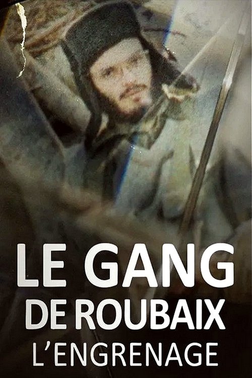 Le gang de Roubaix - L'engrenage