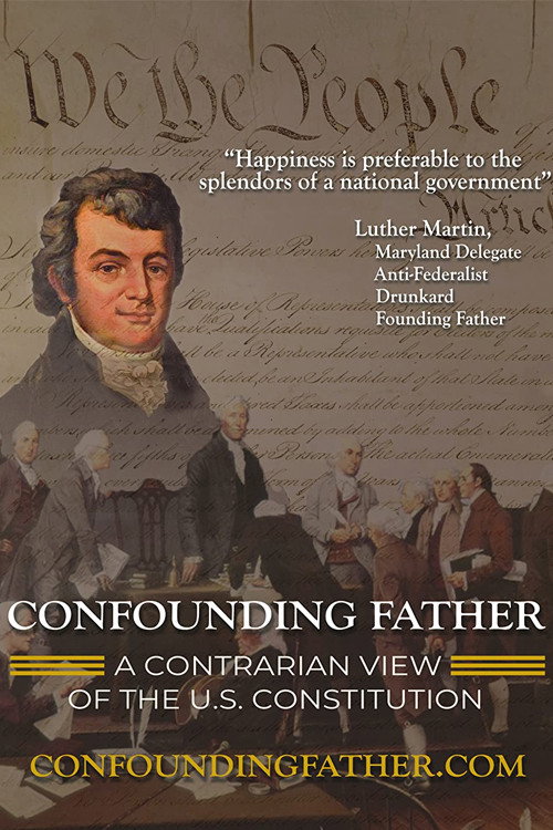 Confounding Father: A Contrarian View of the U.S. Constitution