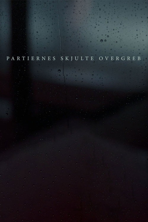 Partiernes skjulte overgreb poster