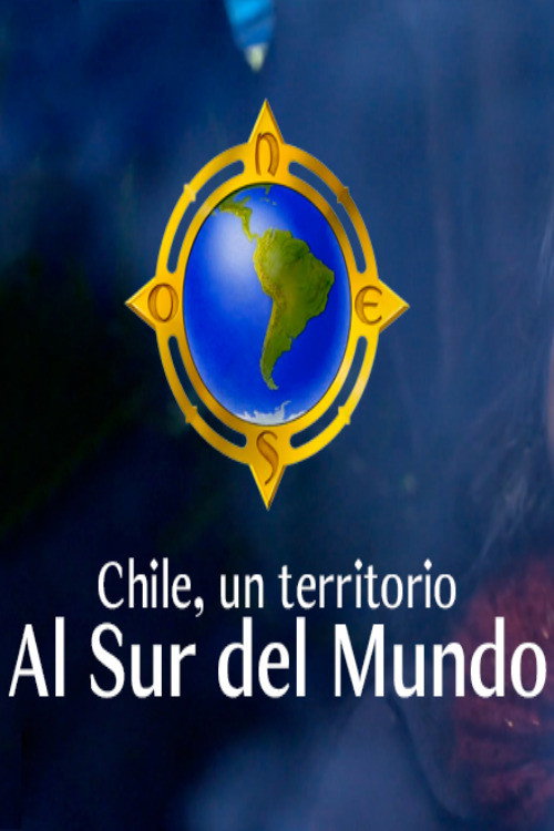 Chile: Un territorio al sur del mundo poster
