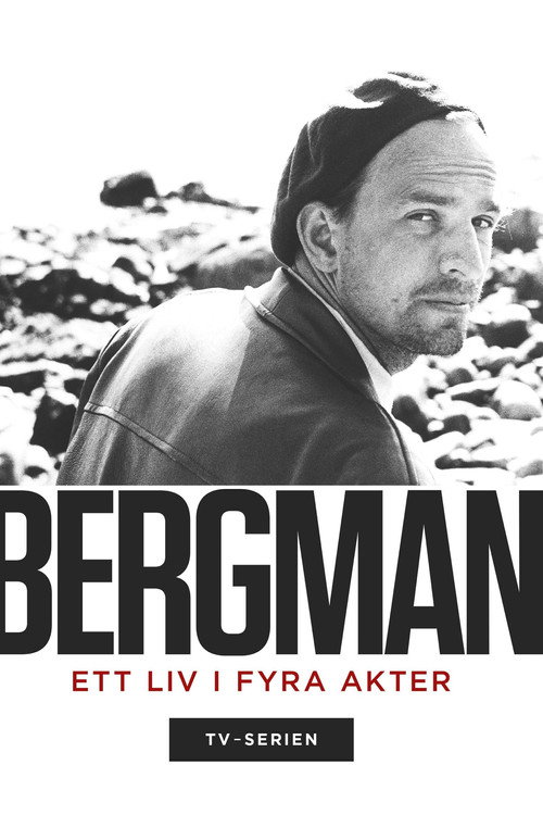 Bergman - ett liv i fyra akter
